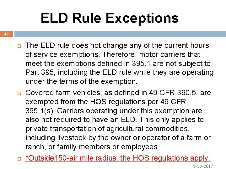  ELD Rule Exceptions 42 The ELD rule does not change any of the