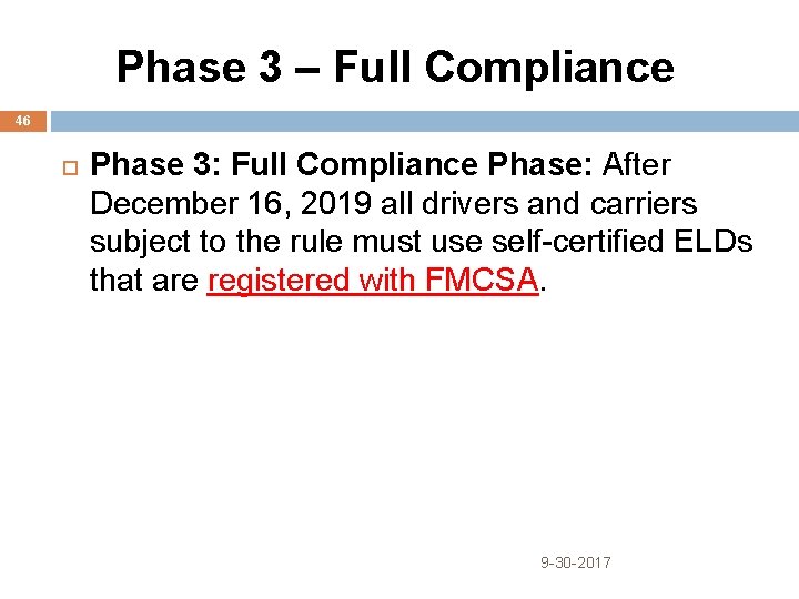  Phase 3 – Full Compliance 46 Phase 3: Full Compliance Phase: After December