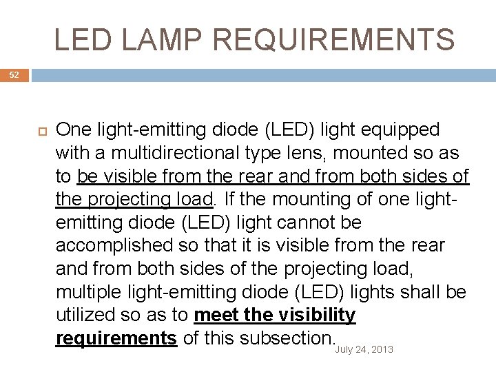 LED LAMP REQUIREMENTS 52 One light-emitting diode (LED) light equipped with a multidirectional type