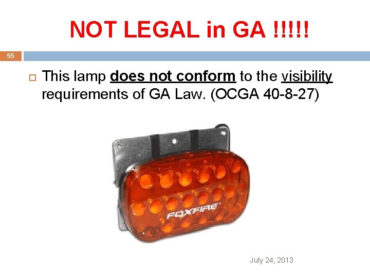 NOT LEGAL in GA !!!!! 55 This lamp does not conform to the visibility