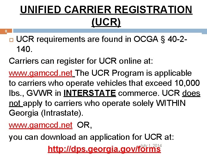 UNIFIED CARRIER REGISTRATION (UCR) 8 UCR requirements are found in OCGA § 40 -2140.