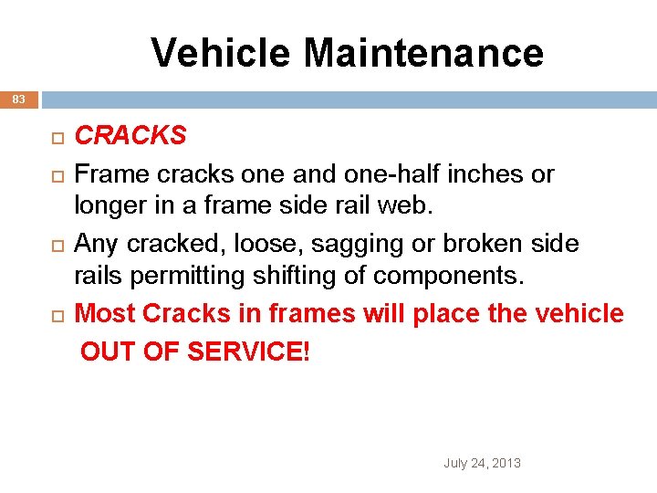  Vehicle Maintenance 83 CRACKS Frame cracks one and one-half inches or longer in