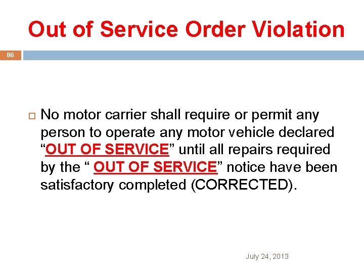 Out of Service Order Violation 86 No motor carrier shall require or permit any