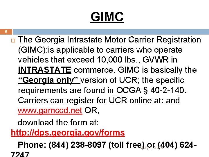 GIMC 9 The Georgia Intrastate Motor Carrier Registration (GIMC): is applicable to carriers who