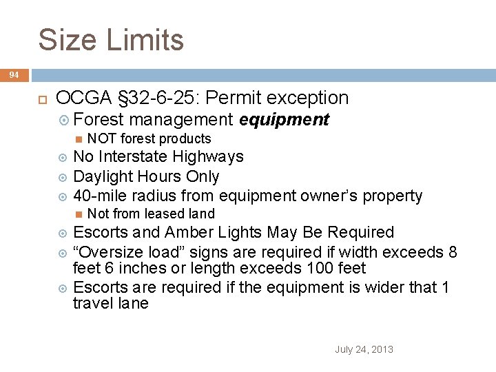 Size Limits 94 OCGA § 32 -6 -25: Permit exception Forest management equipment NOT