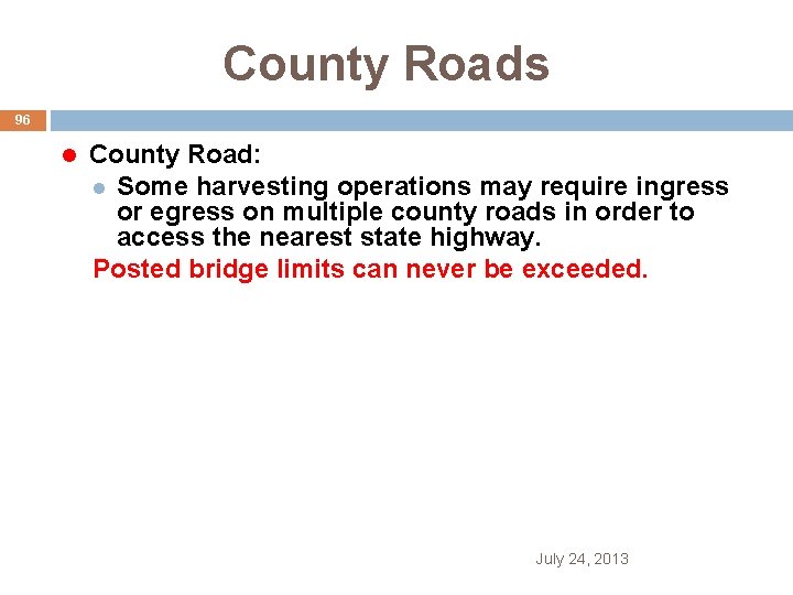  County Roads 96 l County Road: l Some harvesting operations may require ingress