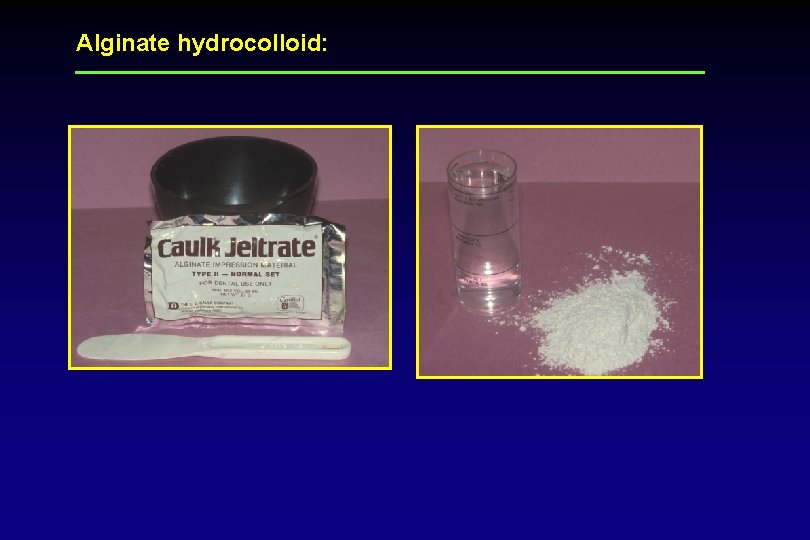 Alginate hydrocolloid: 