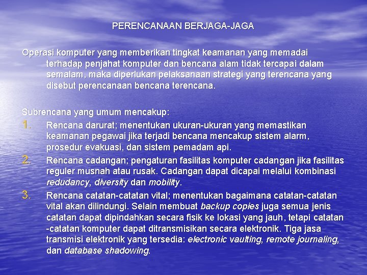PERENCANAAN BERJAGA-JAGA Operasi komputer yang memberikan tingkat keamanan yang memadai terhadap penjahat komputer dan