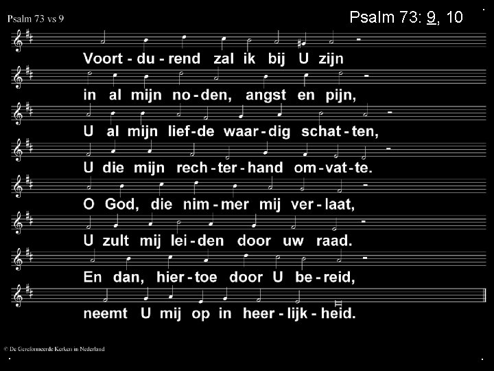 Psalm 73: 9, 10 . . . 