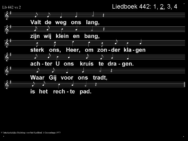Liedboek 442: 1, 2, 3, 4 . . . 