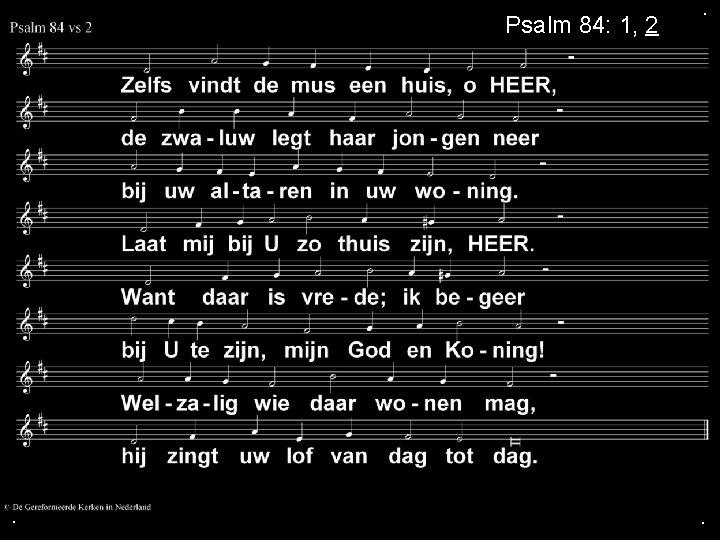 Psalm 84: 1, 2 . . . 