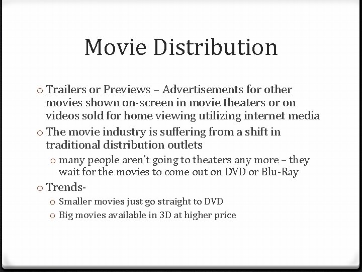Movie Distribution o Trailers or Previews – Advertisements for other movies shown on-screen in