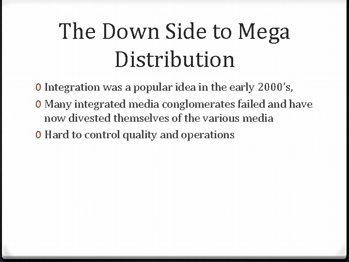 The Down Side to Mega Distribution 0 Integration was a popular idea in the