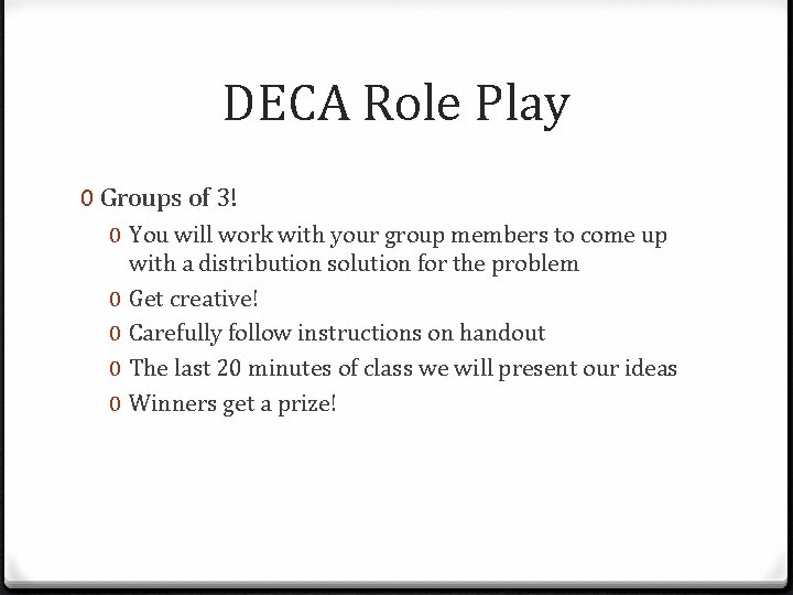 DECA Role Play 0 Groups of 3! 0 You will work with your group