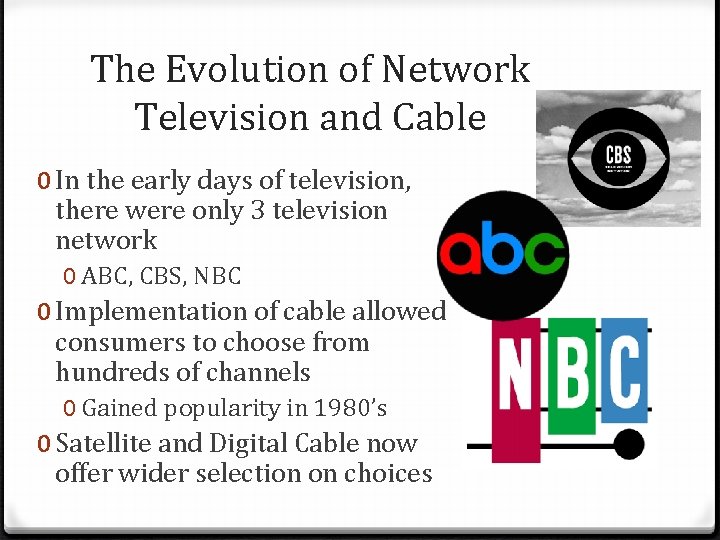 The Evolution of Network Television and Cable 0 In the early days of television,