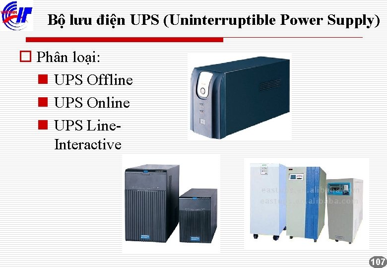 Bộ lưu điện UPS (Uninterruptible Power Supply) o Phân loại: n UPS Offline n