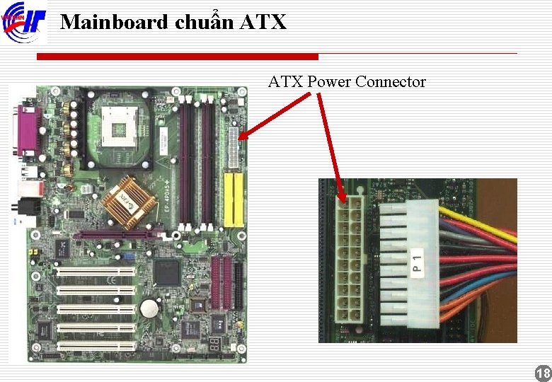 Mainboard chuẩn ATX Power Connector 18 