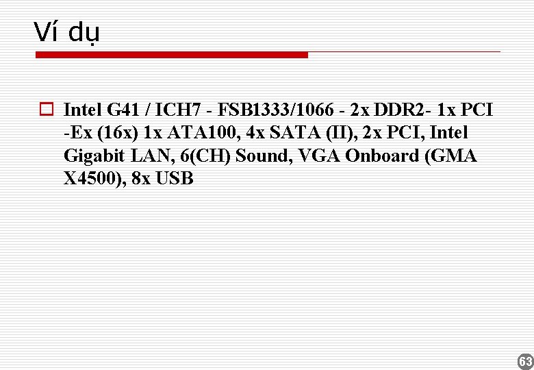 Ví dụ o Intel G 41 / ICH 7 - FSB 1333/1066 - 2