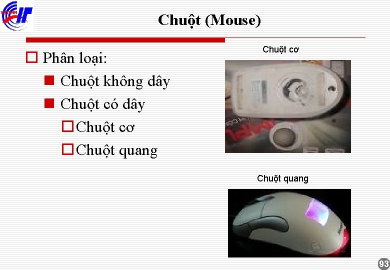 Chuột (Mouse) o Phân loại: n Chuột không dây n Chuột có dây o