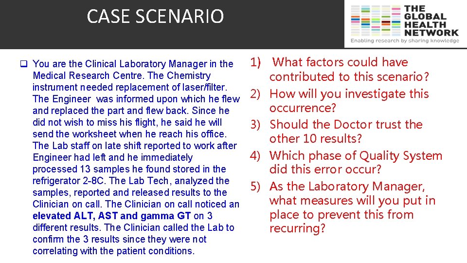 CASE SCENARIO q You are the Clinical Laboratory Manager in the Medical Research Centre.