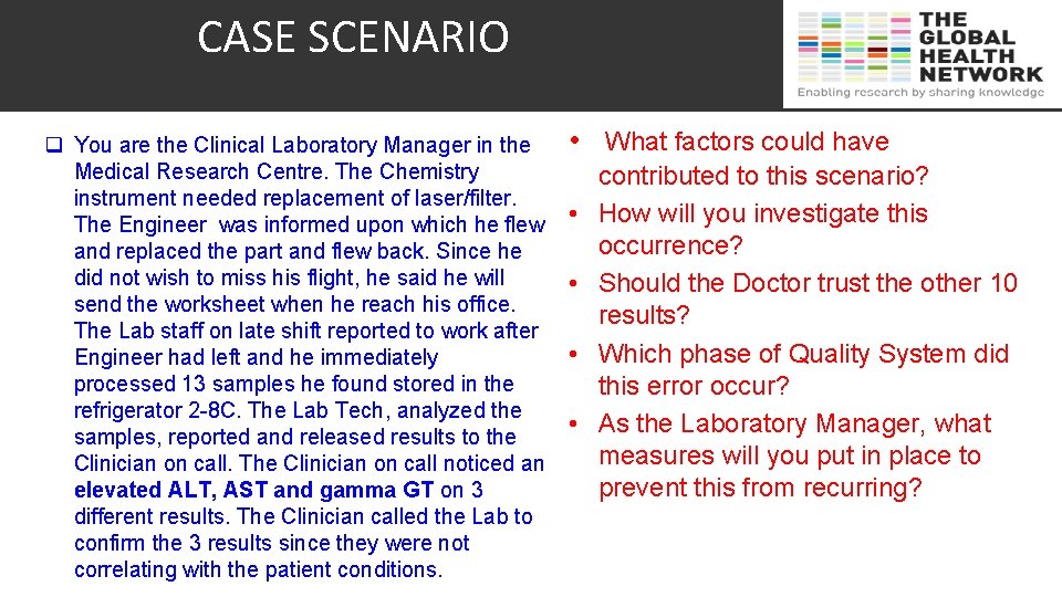 CASE SCENARIO q You are the Clinical Laboratory Manager in the Medical Research Centre.