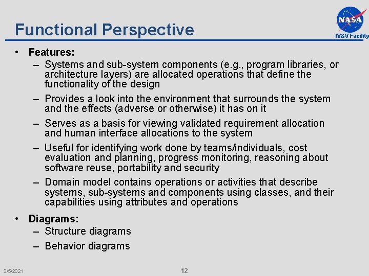 Functional Perspective IV&V Facility • Features: – Systems and sub-system components (e. g. ,