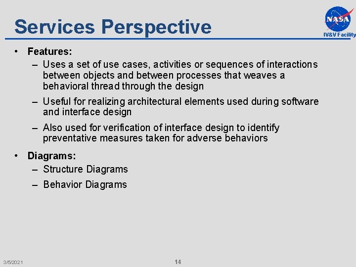 Services Perspective • Features: – Uses a set of use cases, activities or sequences