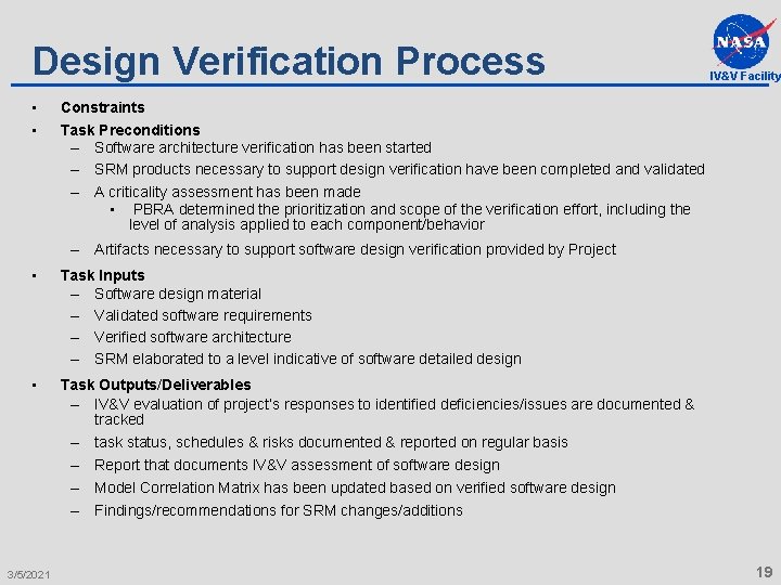 Design Verification Process • • IV&V Facility Constraints Task Preconditions – Software architecture verification