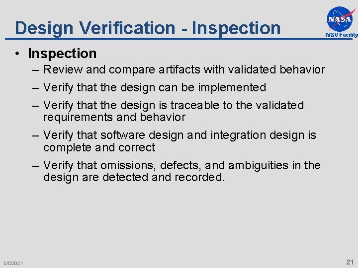 Design Verification - Inspection IV&V Facility • Inspection – Review and compare artifacts with