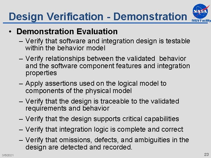 Design Verification - Demonstration IV&V Facility • Demonstration Evaluation – Verify that software and