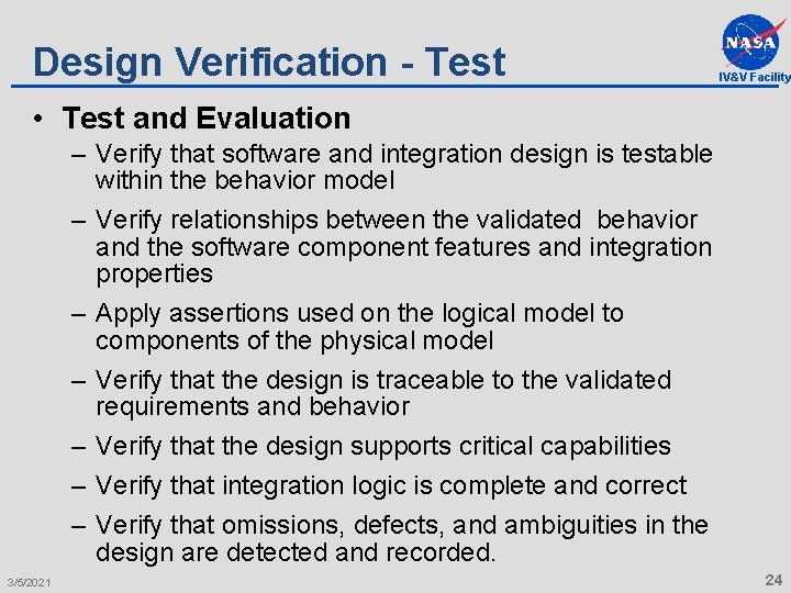 Design Verification - Test IV&V Facility • Test and Evaluation – Verify that software