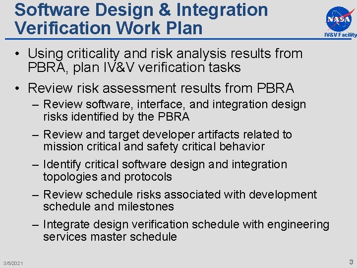 Software Design & Integration Verification Work Plan IV&V Facility • Using criticality and risk