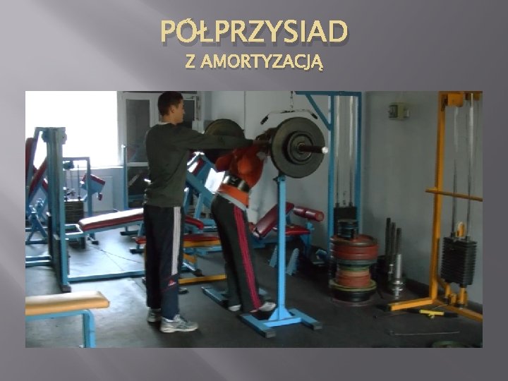 PÓŁPRZYSIAD Z AMORTYZACJĄ 