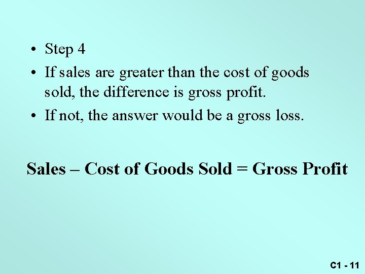  • Step 4 • If sales are greater than the cost of goods