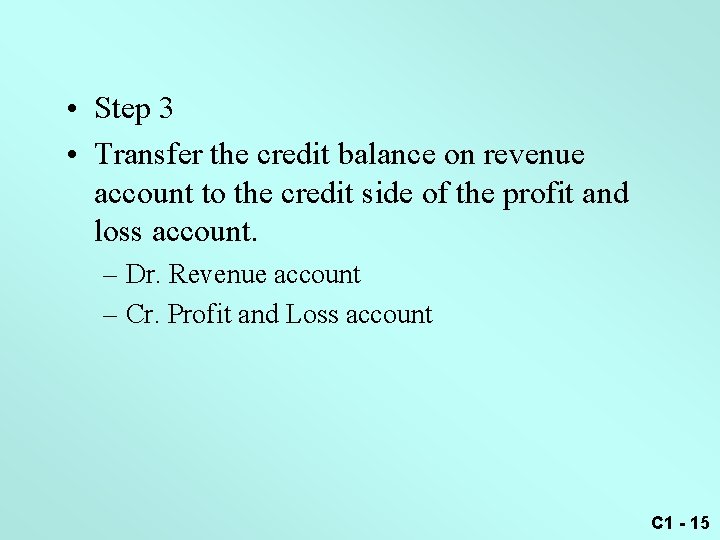  • Step 3 • Transfer the credit balance on revenue account to the