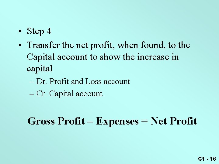  • Step 4 • Transfer the net profit, when found, to the Capital