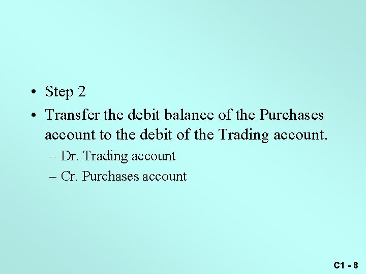  • Step 2 • Transfer the debit balance of the Purchases account to