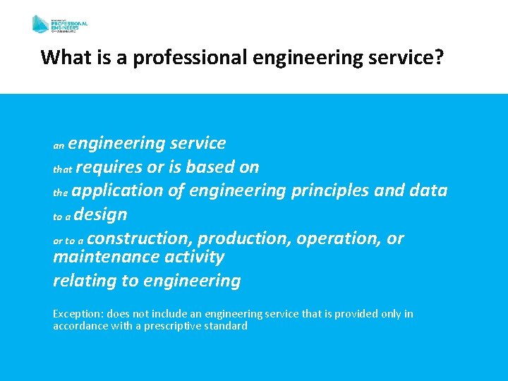 What is a professional engineering service? engineering service that requires or is based on What is a professional engineering service? engineering service that requires or is based on