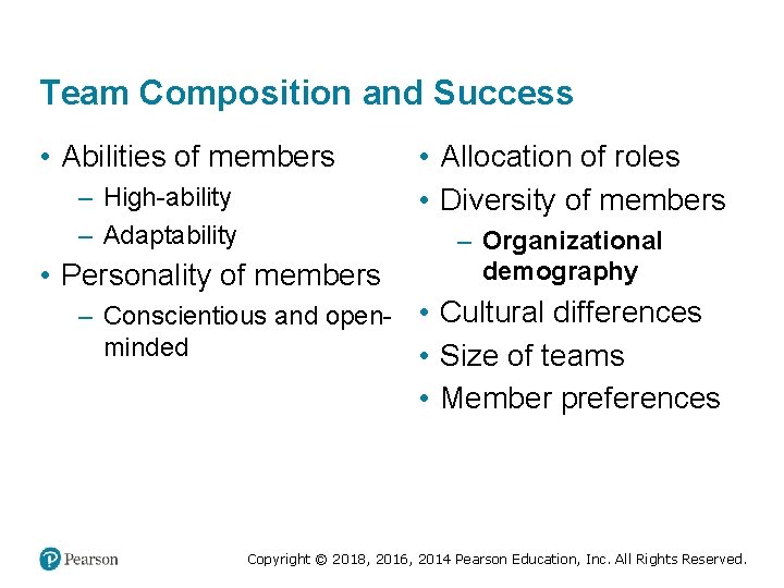 Team Composition and Success • Abilities of members – High-ability – Adaptability • Personality