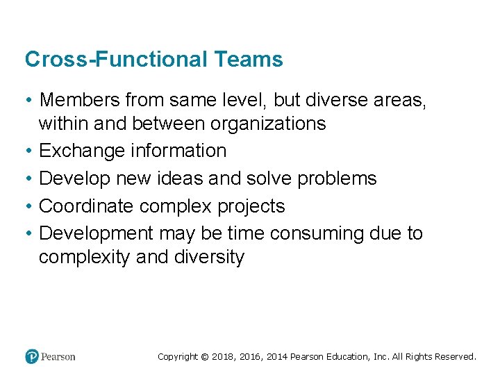 Cross-Functional Teams • Members from same level, but diverse areas, within and between organizations