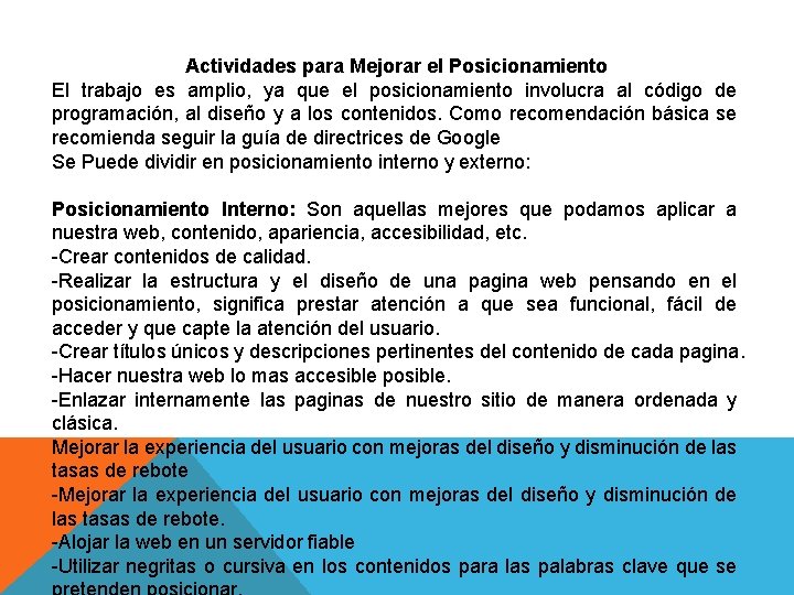 Actividades para Mejorar el Posicionamiento El trabajo es amplio, ya que el posicionamiento involucra