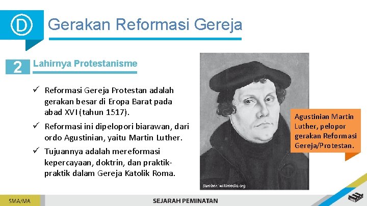 D 2 Gerakan Reformasi Gereja Lahirnya Protestanisme ü Reformasi Gereja Protestan adalah gerakan besar