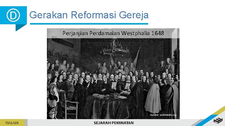 D Gerakan Reformasi Gereja Perjanjian Perdamaian Westphalia 1648 Sumber: wikimedia. org 