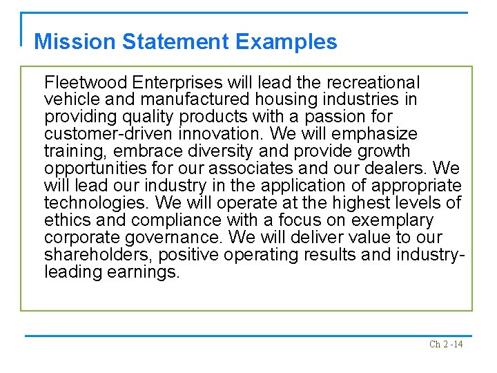 Mission Statement Examples Fleetwood Enterprises will lead the recreational vehicle and manufactured housing industries