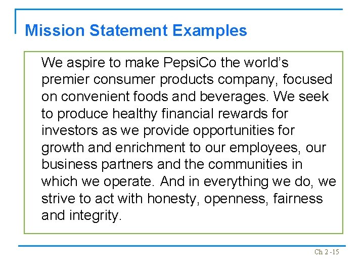 Mission Statement Examples We aspire to make Pepsi. Co the world’s premier consumer products