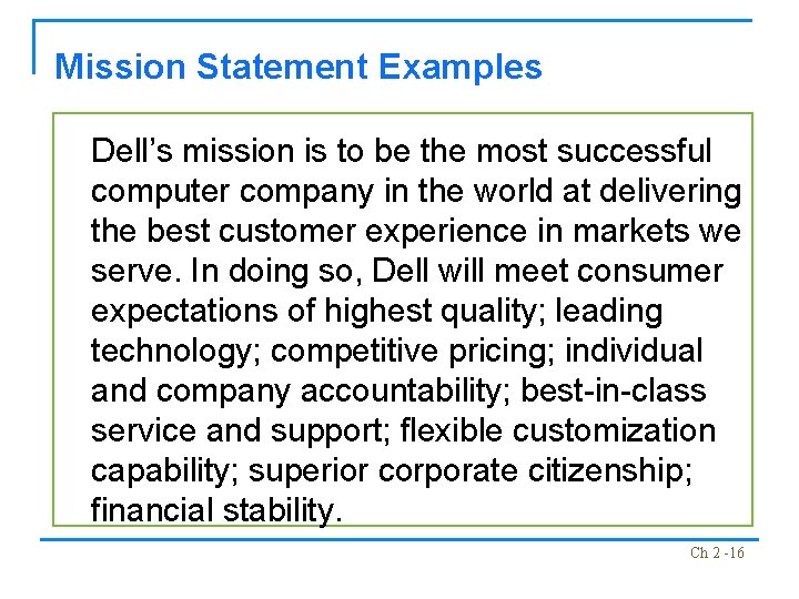 Mission Statement Examples Dell’s mission is to be the most successful computer company in