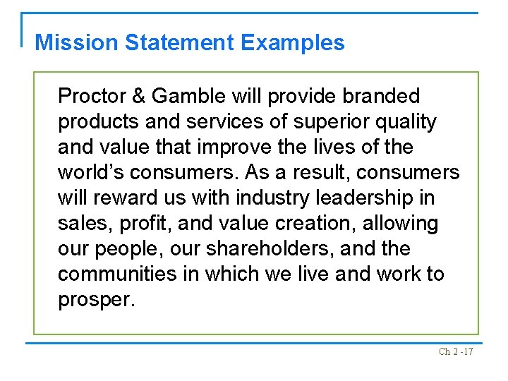Mission Statement Examples Proctor & Gamble will provide branded products and services of superior