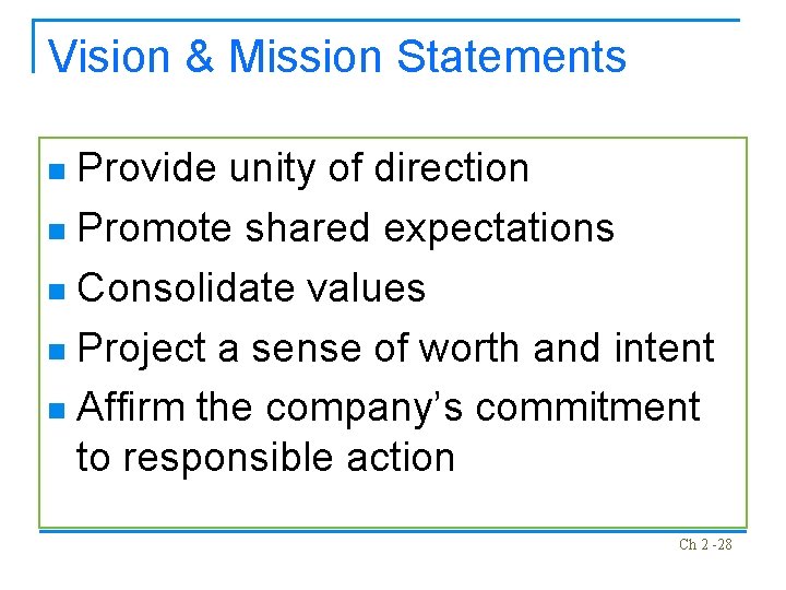 Vision & Mission Statements Provide unity of direction n Promote shared expectations n Consolidate