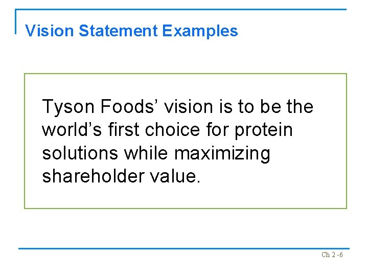 Vision Statement Examples Tyson Foods’ vision is to be the world’s first choice for