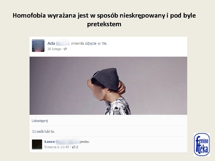 Homofobia wyrażana jest w sposób nieskrępowany i pod byle pretekstem 